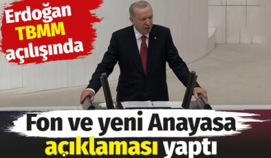 Erdoğan TBMM açılışında fon ve yeni Anayasa açıklaması yaptı